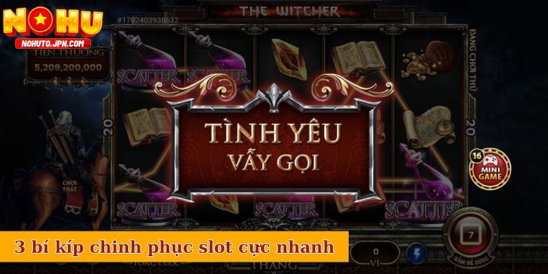 3 bí kíp chinh phục slot cực nhanh