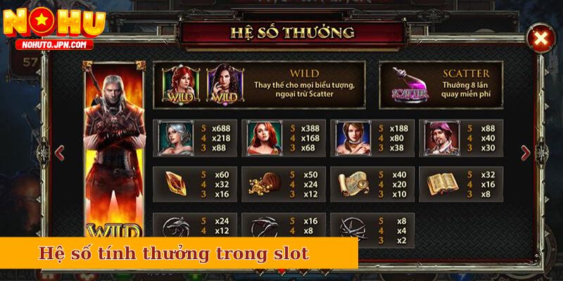 Hệ số tính thưởng trong slot