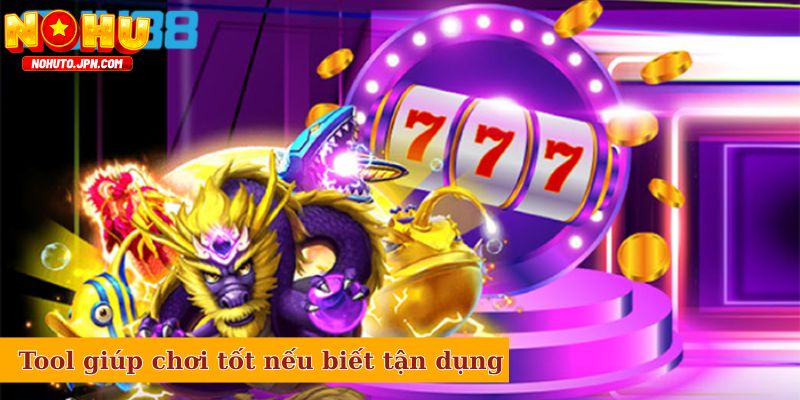 Tool hỗ trợ chơi game tốt nếu biết tận dụng