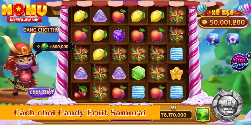Cách chơi Candy Fruit Samurai chi tiết