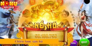 Chiến lược săn hũ