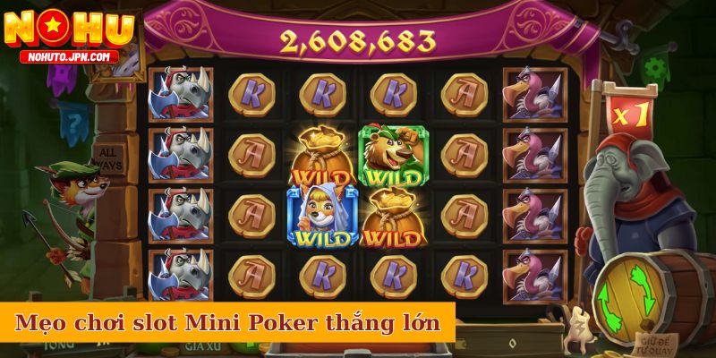 Chiến thuật chơi nổ hũ Mini Poker nhanh thắng