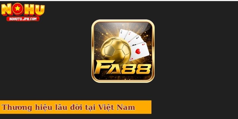 Cổng game Fa8 - Thương hiệu lâu đời tại Việt Nam