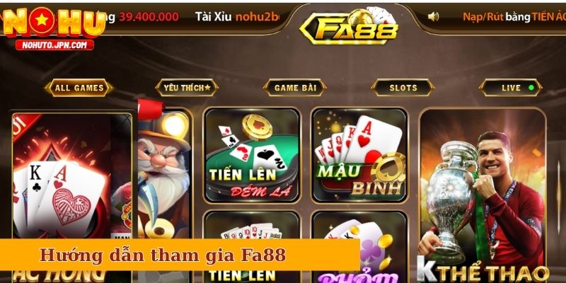 Hướng dẫn tham gia cổng game Fa88 với các bước đơn giản