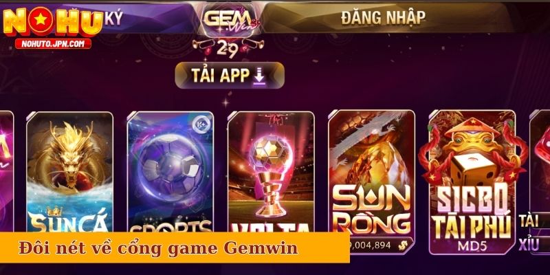 Giới thiệu đôi nét về cổng game Gemwin đang hot trên thị trường