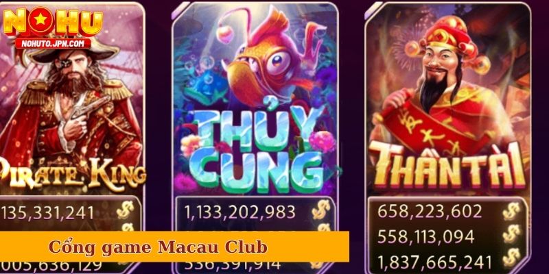 Cổng game Macau Club có sự đầu tư chỉn chu về hệ thống trò chơi