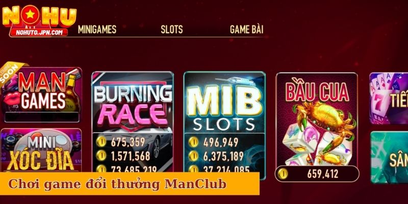 Hướng dẫn các bước cơ bản để chơi game đổi thưởng tại ManClub