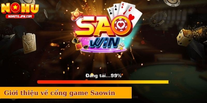Giới thiệu tổng quan về cổng game Saowin