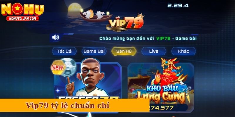Vip79 mang đến tỷ lệ chuẩn chỉ hàng đầu thị trường
