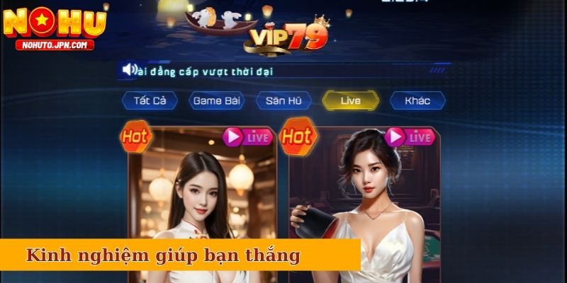 Một vài kinh nghiệm để giúp bạn chiến thắng tại Vip79