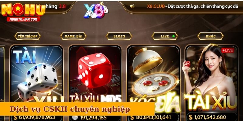 Dịch vụ CSKH chuyên nghiệp của X8, hoạt động 24/7, minh bạch công bằng