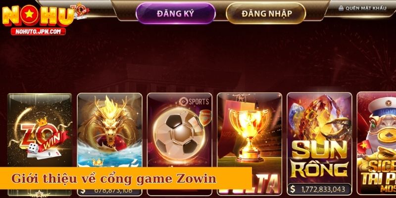 Giới thiệu về cổng game Zowin đình đám