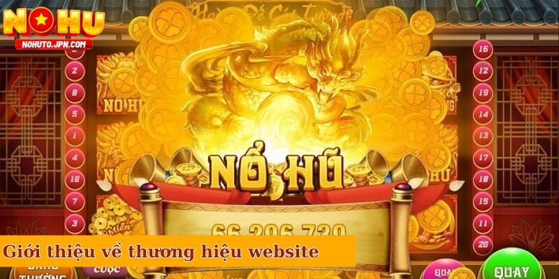 Giới thiệu về thương hiệu website Nổ Hũ