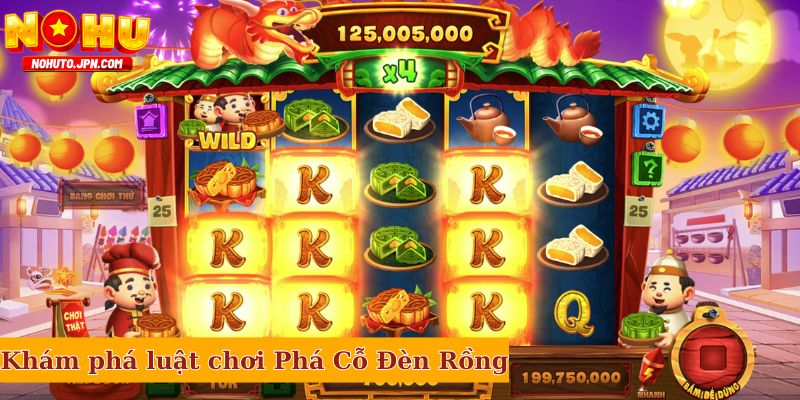 Khám phá luật chơi slot Phá Cỗ Đèn Rồng