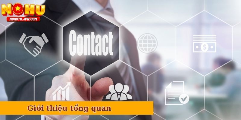 Giới thiệu tổng quan về cổng liên hệ của nền tảng Nổ Hũ