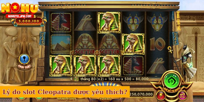 Lý do slot Cleopatra được yêu thích?