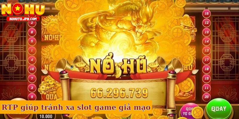 RTP giúp tránh xa slot game giả mạo