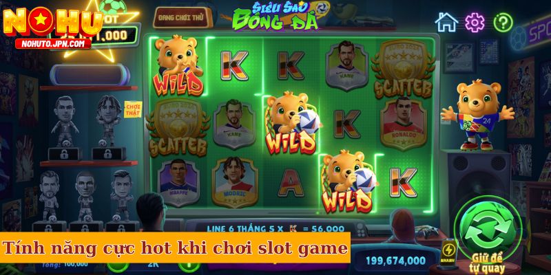 Tính năng cực hot khi chơi slot game
